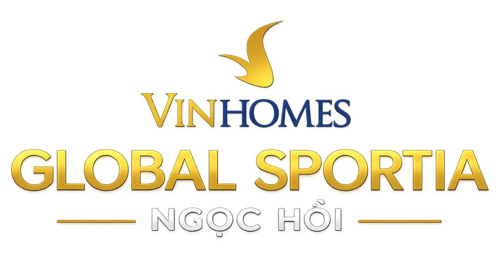 Global Sportia Ngọc Hồi – Bảng Giá Chính Sách Chủ Đầu Tư Vinhomes Olympic Hà Nội